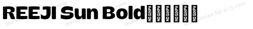 REEJI Sun Bold字体转换